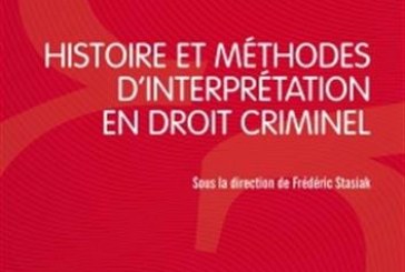 Histoire et méthodes d’interprétation en droit criminel